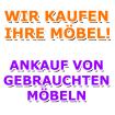 Möbelankauf - Gebrauchtmöbelankauf - WIR KAUFEN IHRE MÖBEL